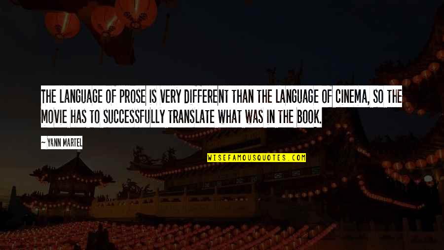 Brutalmente Sinonimo Quotes By Yann Martel: The language of prose is very different than
