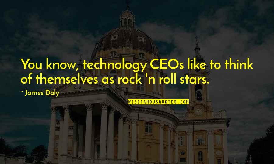 Brutaln Quotes By James Daly: You know, technology CEOs like to think of