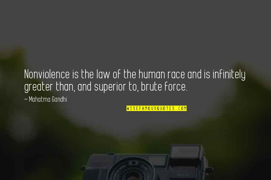 Brute Quotes By Mahatma Gandhi: Nonviolence is the law of the human race