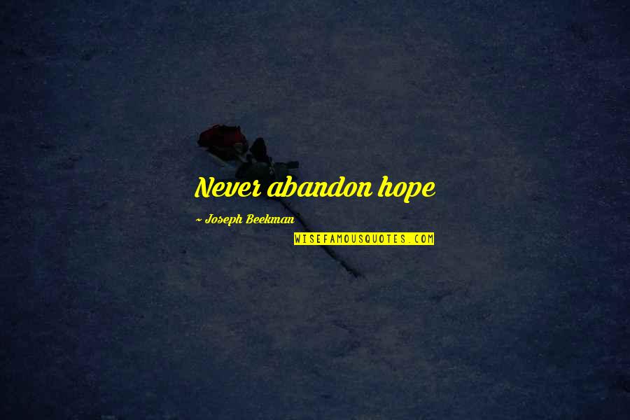Brutus Portia Quotes By Joseph Beekman: Never abandon hope Brutus Portia Quotes By Joseph Beekman: Never abandon hope