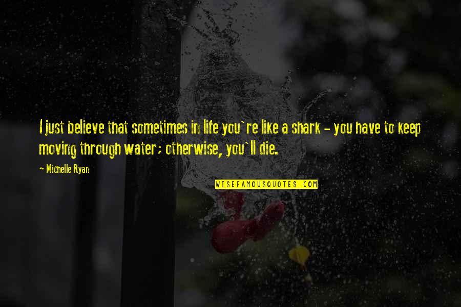 Bruuns Quotes By Michelle Ryan: I just believe that sometimes in life you're Bruuns Quotes By Michelle Ryan: I just believe that sometimes in life you're