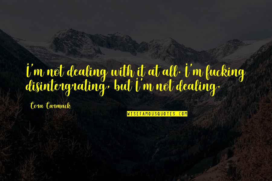 Bruyere Pipe Quotes By Cora Carmack: I'm not dealing with it at all. I'm