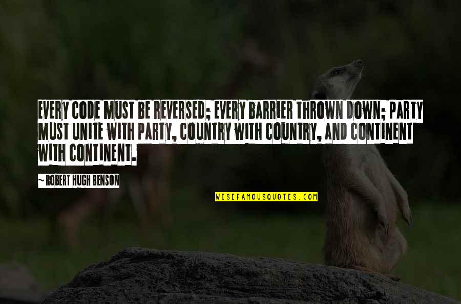 Bruynseels Vw Quotes By Robert Hugh Benson: Every code must be reversed; every barrier thrown