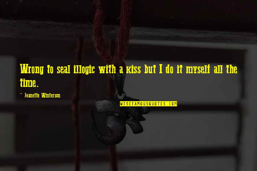 Bruzelius Naples Quotes By Jeanette Winterson: Wrong to seal illogic with a kiss but Bruzelius Naples Quotes By Jeanette Winterson: Wrong to seal illogic with a kiss but