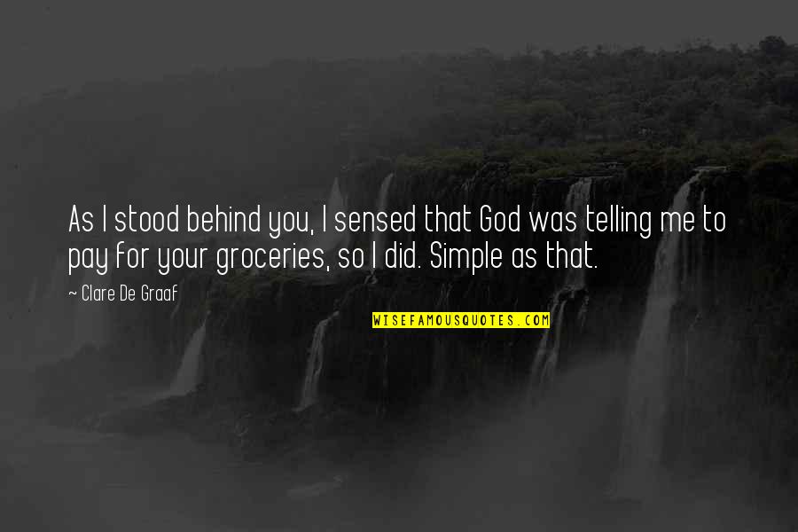 Brvsa Quotes By Clare De Graaf: As I stood behind you, I sensed that Brvsa Quotes By Clare De Graaf: As I stood behind you, I sensed that