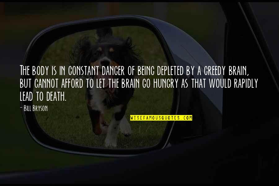 Bryan Silva Quotes By Bill Bryson: The body is in constant danger of being Bryan Silva Quotes By Bill Bryson: The body is in constant danger of being
