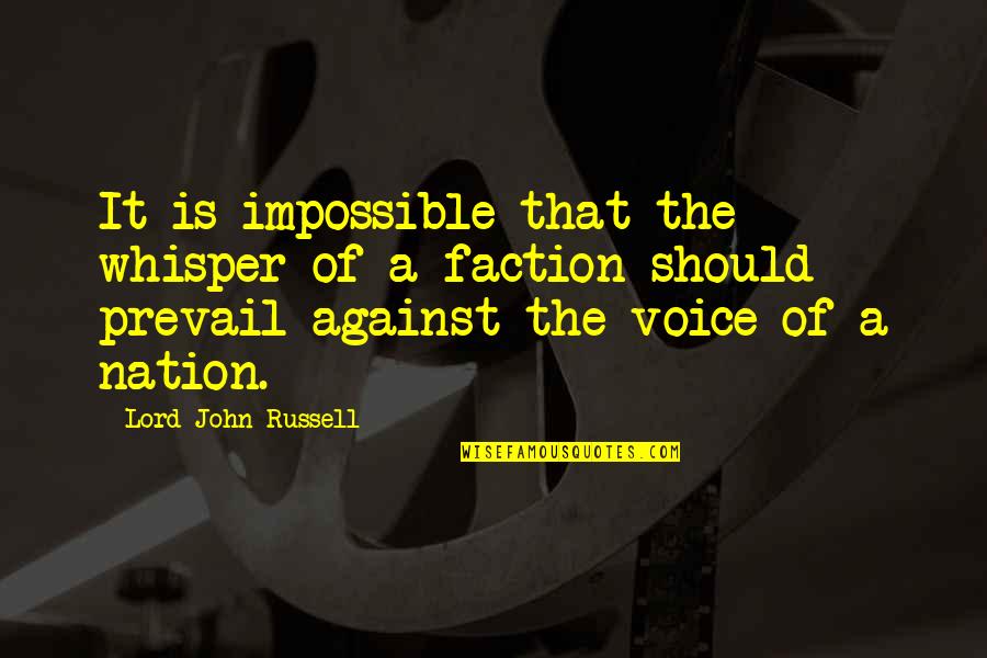 Bryann Trejo Quotes By Lord John Russell: It is impossible that the whisper of a