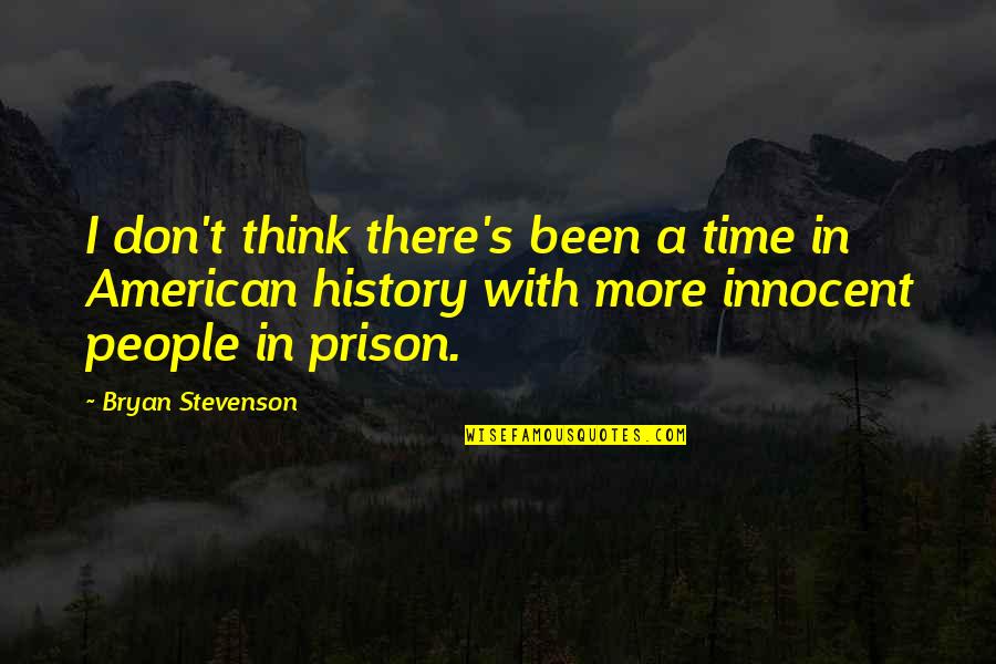 Bryan's Quotes By Bryan Stevenson: I don't think there's been a time in Bryan's Quotes By Bryan Stevenson: I don't think there's been a time in