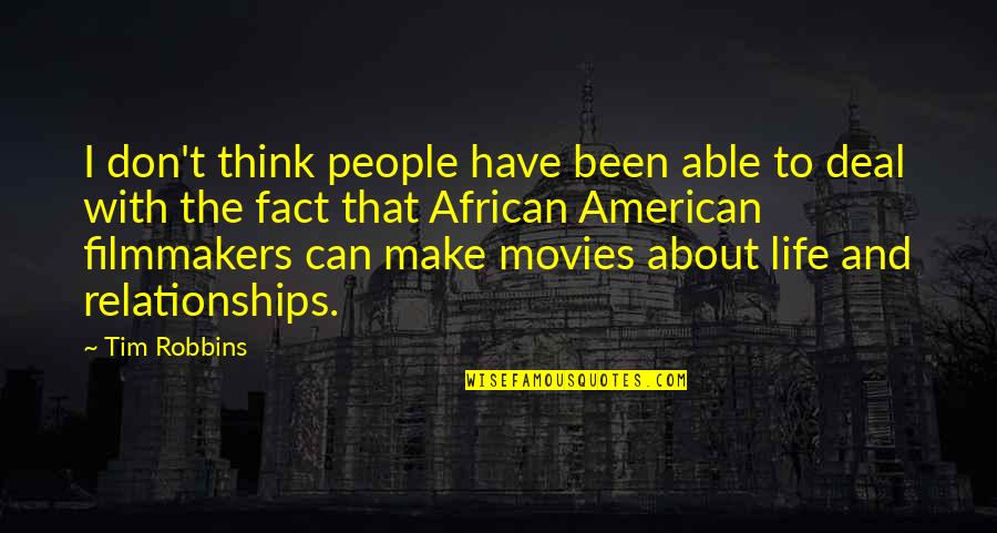 Brycen Williams Quotes By Tim Robbins: I don't think people have been able to