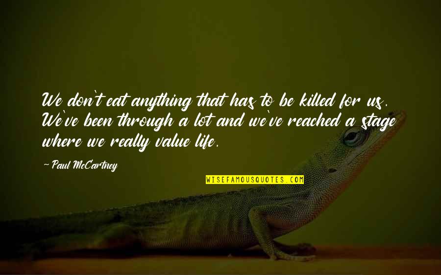 Brydie Construction Quotes By Paul McCartney: We don't eat anything that has to be Brydie Construction Quotes By Paul McCartney: We don't eat anything that has to be
