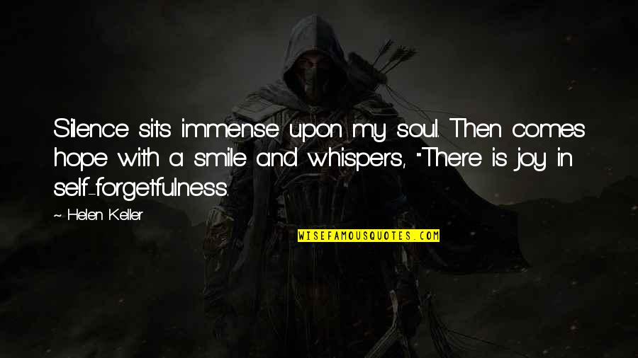 Bryghte Quotes By Helen Keller: Silence sits immense upon my soul. Then comes