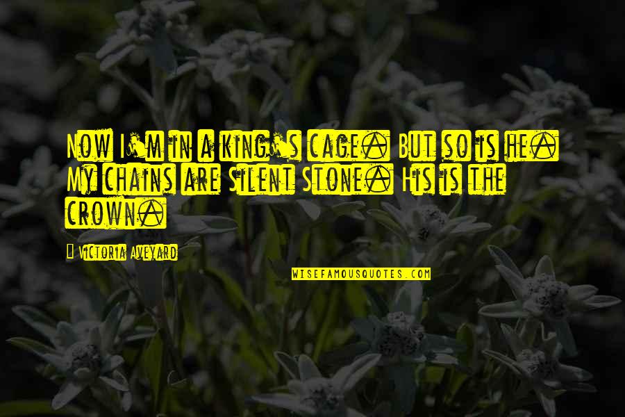 Brylle Galamay Quotes By Victoria Aveyard: Now I'm in a king's cage. But so Brylle Galamay Quotes By Victoria Aveyard: Now I'm in a king's cage. But so