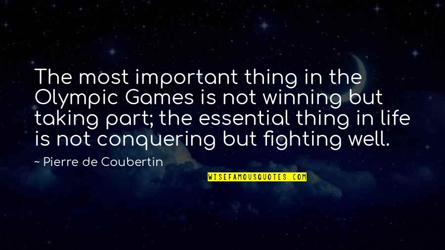 Bryndal Rafal Quotes By Pierre De Coubertin: The most important thing in the Olympic Games Bryndal Rafal Quotes By Pierre De Coubertin: The most important thing in the Olympic Games