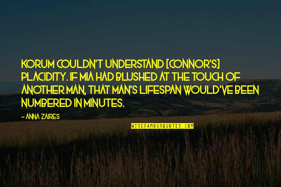 Brynhildic Quotes By Anna Zaires: Korum couldn't understand [Connor's] placidity. If Mia had