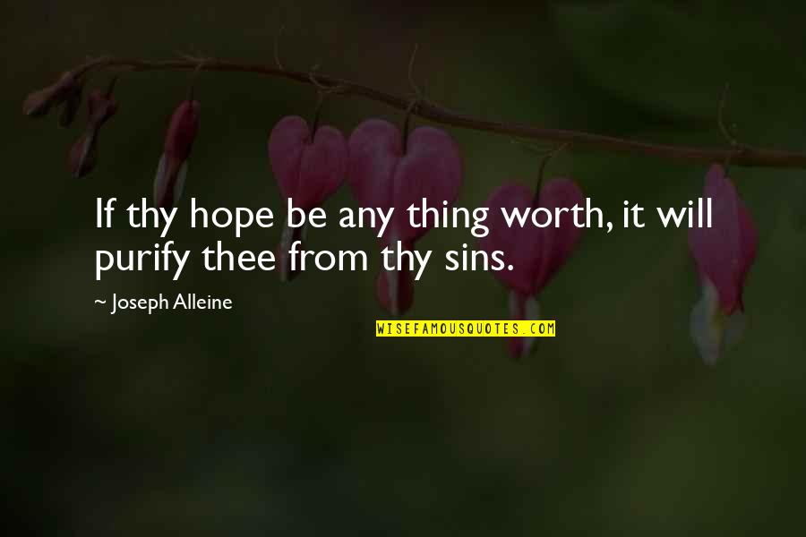 Brynjolfsson Hitt Quotes By Joseph Alleine: If thy hope be any thing worth, it