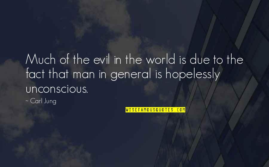 Brynner Quotes By Carl Jung: Much of the evil in the world is Brynner Quotes By Carl Jung: Much of the evil in the world is