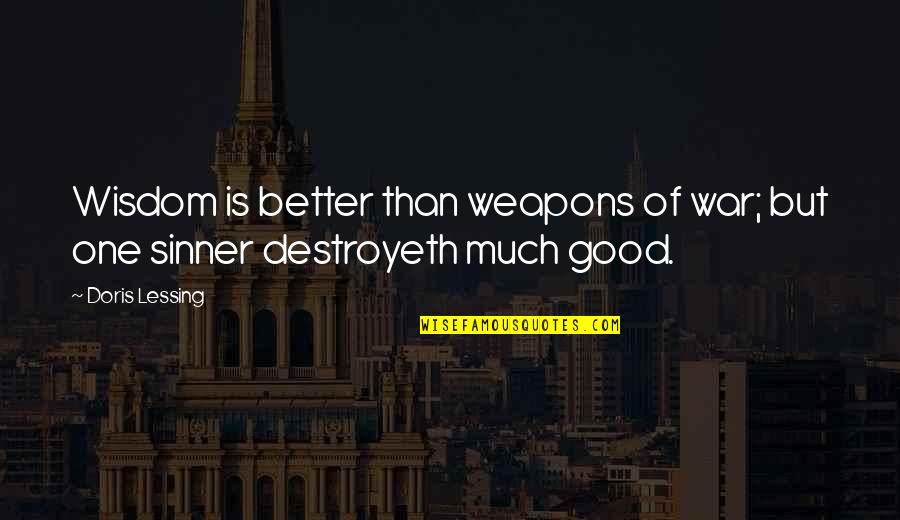 Bryster Dansk Quotes By Doris Lessing: Wisdom is better than weapons of war; but