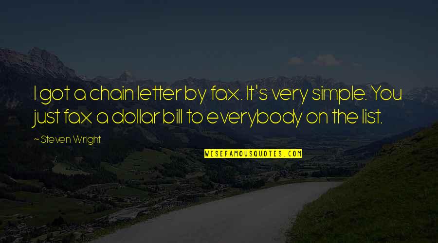 Brytercx Quotes By Steven Wright: I got a chain letter by fax. It's Brytercx Quotes By Steven Wright: I got a chain letter by fax. It's