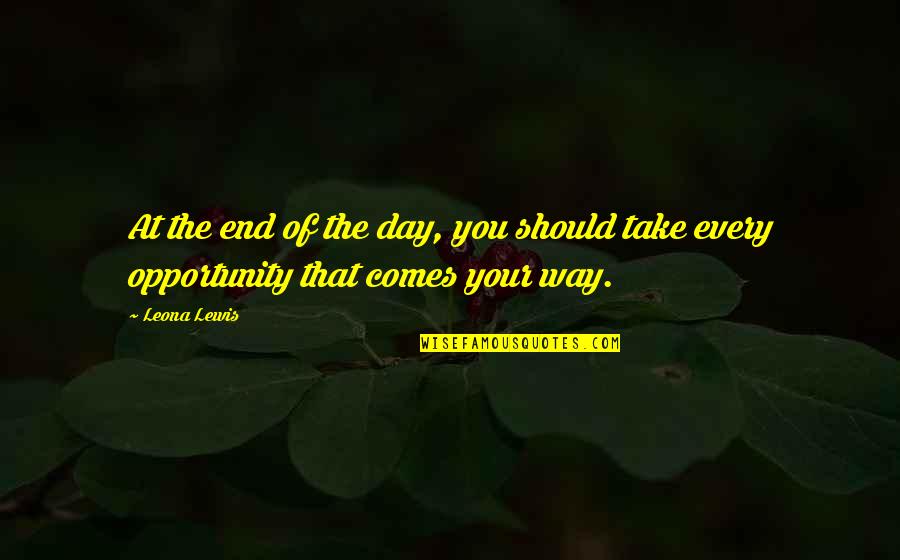 Bryton Mellott Quotes By Leona Lewis: At the end of the day, you should