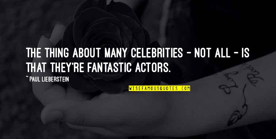 Bryusov Logo Quotes By Paul Lieberstein: The thing about many celebrities - not all