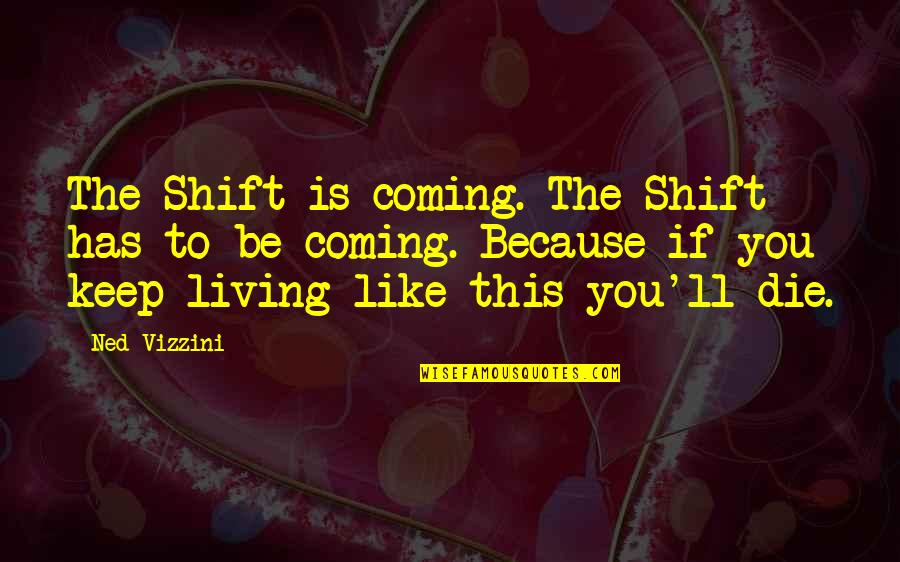 Brze Stock Quotes By Ned Vizzini: The Shift is coming. The Shift has to
