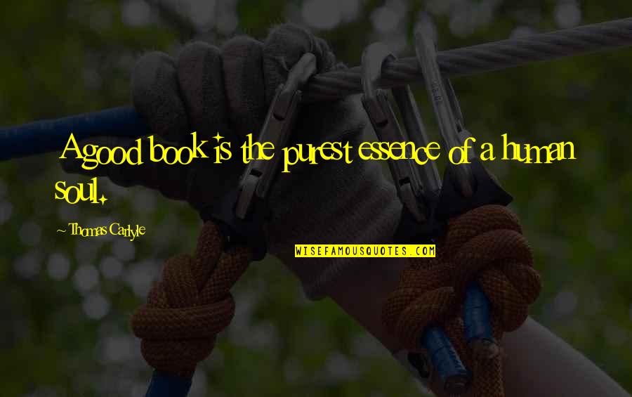 Brzenk Vs Voevoda Quotes By Thomas Carlyle: A good book is the purest essence of