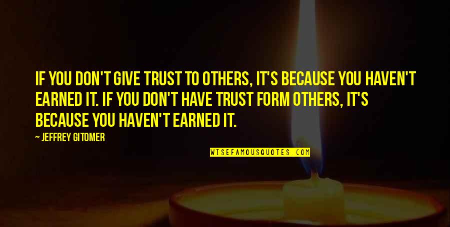 Bs Bible Quotes By Jeffrey Gitomer: If you don't give trust to others, it's