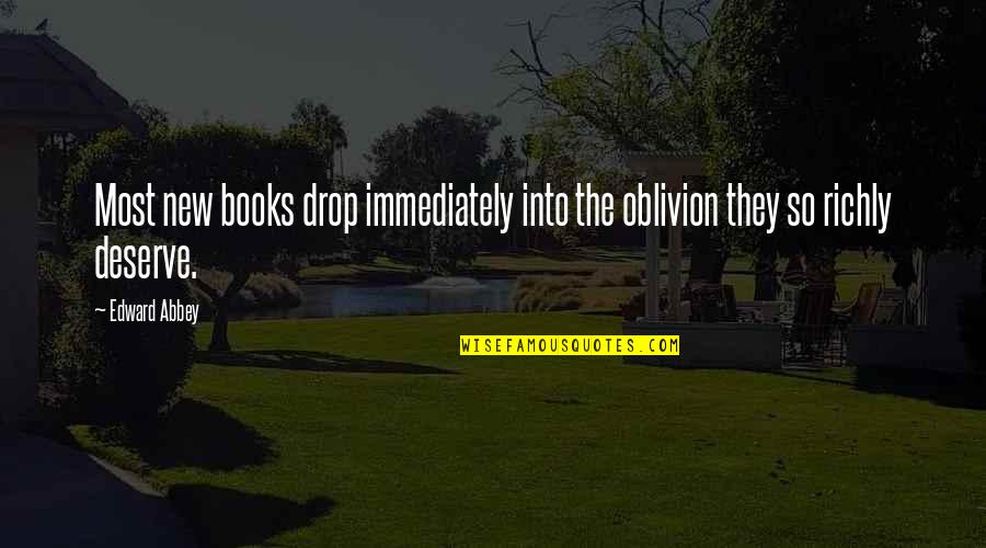 Bsameritbadgeworkbooks Quotes By Edward Abbey: Most new books drop immediately into the oblivion