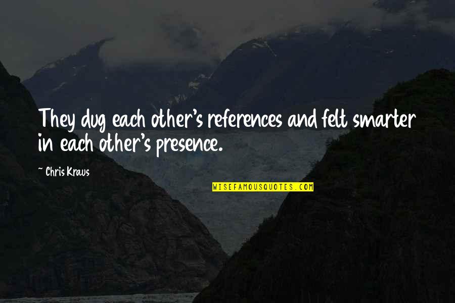 Bsameritbadgeworksheets Quotes By Chris Kraus: They dug each other's references and felt smarter