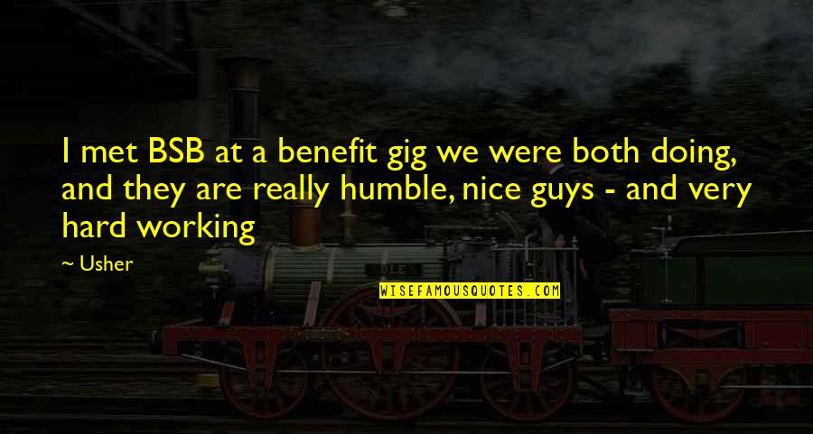 Bsb Quotes By Usher: I met BSB at a benefit gig we Bsb Quotes By Usher: I met BSB at a benefit gig we