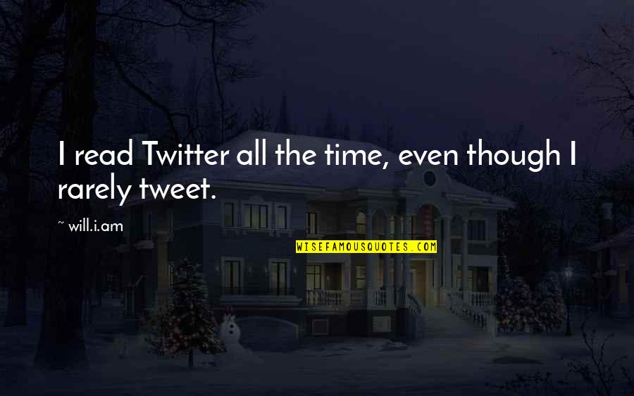 Bsc Quotes By Will.i.am: I read Twitter all the time, even though