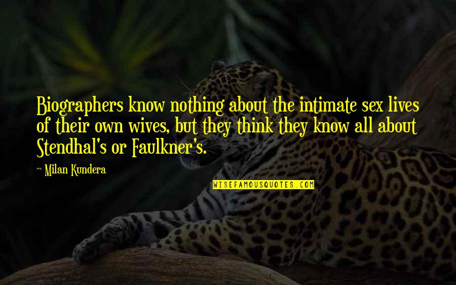 Bse Stock Exchange Quotes By Milan Kundera: Biographers know nothing about the intimate sex lives