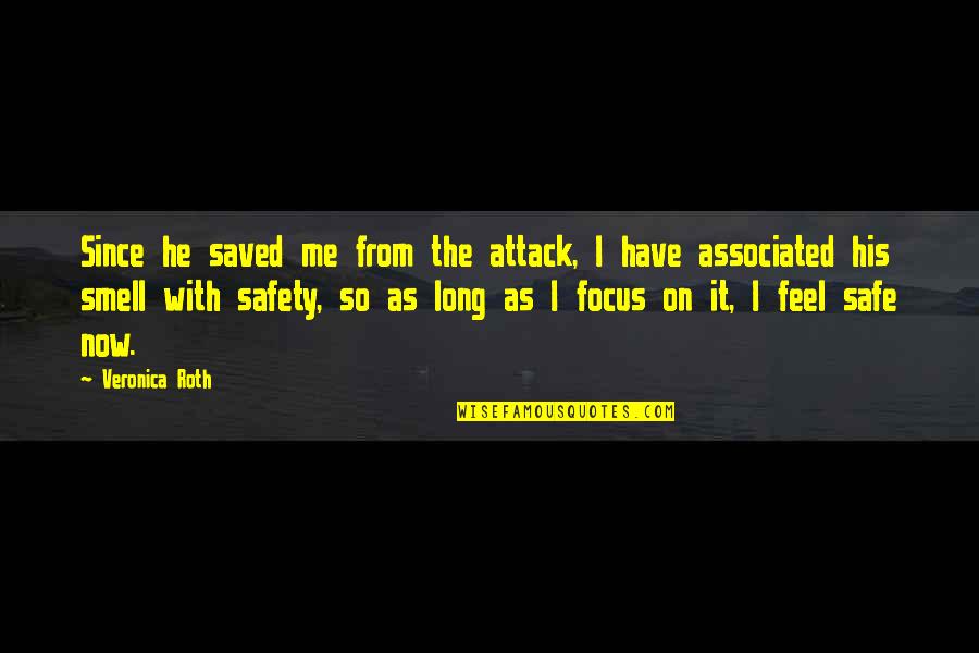 Bsf Quotes By Veronica Roth: Since he saved me from the attack, I