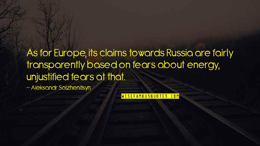 Bsg Roslin Quotes By Aleksandr Solzhenitsyn: As for Europe, its claims towards Russia are