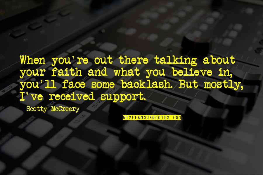 Bshrm Quotes By Scotty McCreery: When you're out there talking about your faith