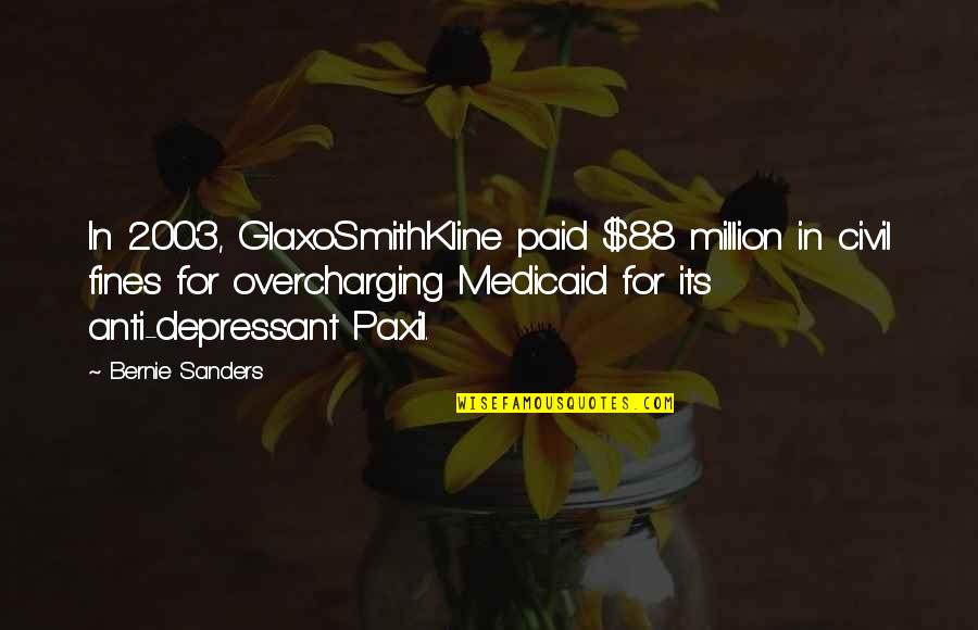 Bsx Quotes By Bernie Sanders: In 2003, GlaxoSmithKline paid $88 million in civil