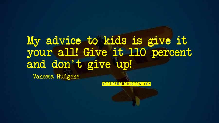 Btcc Stock Quotes By Vanessa Hudgens: My advice to kids is give it your