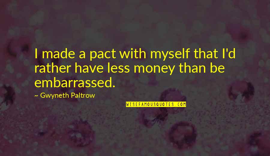 Btech Ending Quotes By Gwyneth Paltrow: I made a pact with myself that I'd