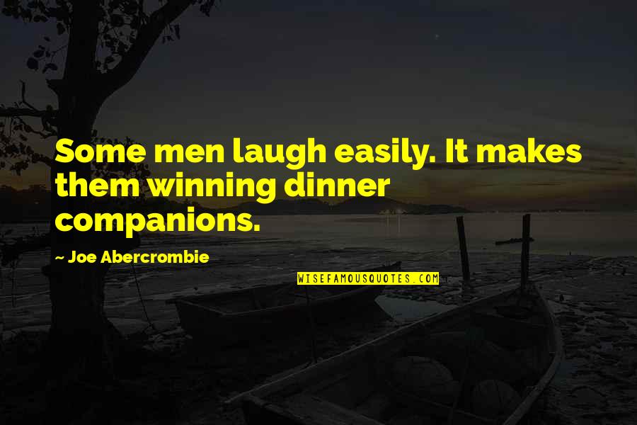Btf Quotes By Joe Abercrombie: Some men laugh easily. It makes them winning Btf Quotes By Joe Abercrombie: Some men laugh easily. It makes them winning