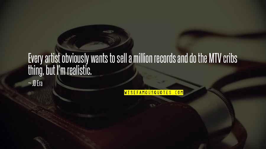 Btiley Quotes By JD Era: Every artist obviously wants to sell a million