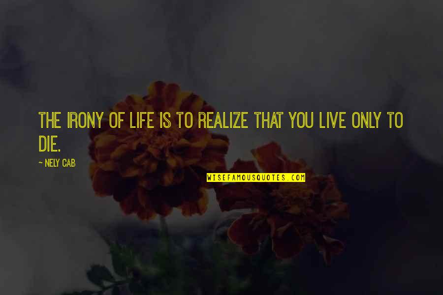 Btob Minhyuk Quotes By Nely Cab: The irony of life is to realize that