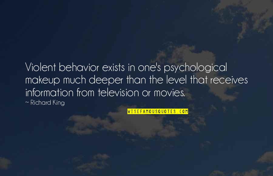 Btransilv Quotes By Richard King: Violent behavior exists in one's psychological makeup much