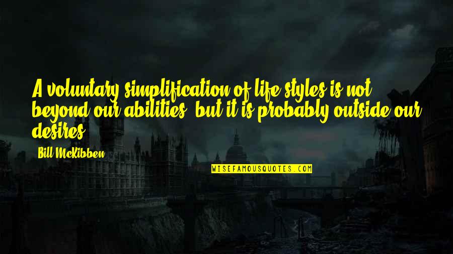 Bts Food Quotes By Bill McKibben: A voluntary simplification of life-styles is not beyond Bts Food Quotes By Bill McKibben: A voluntary simplification of life-styles is not beyond