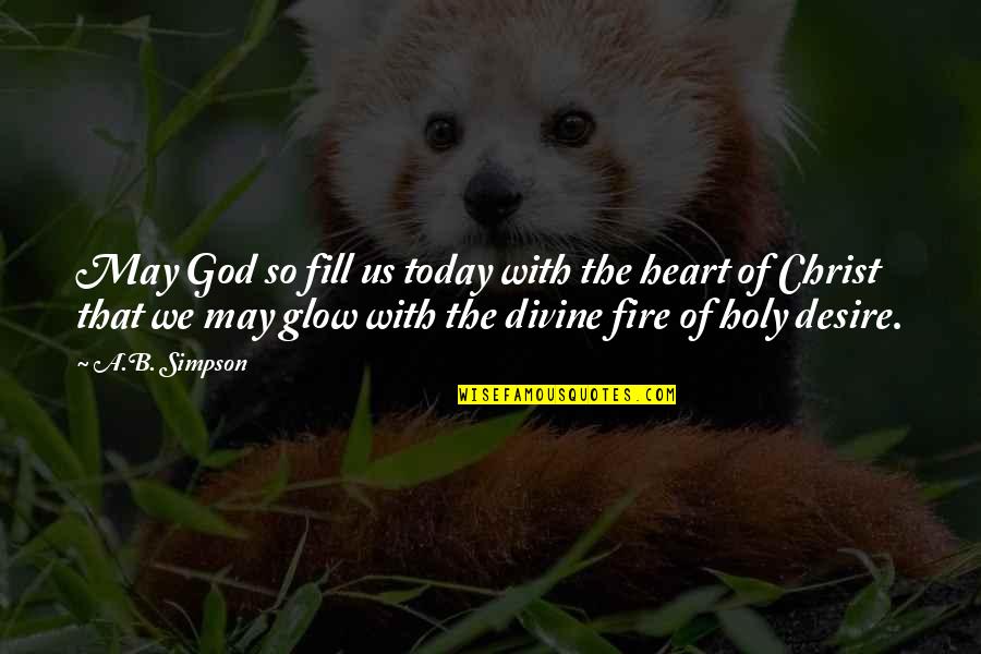 Bts Hoseok Quotes By A.B. Simpson: May God so fill us today with the