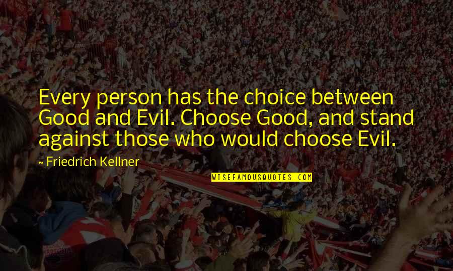 Bts Jk Quotes By Friedrich Kellner: Every person has the choice between Good and