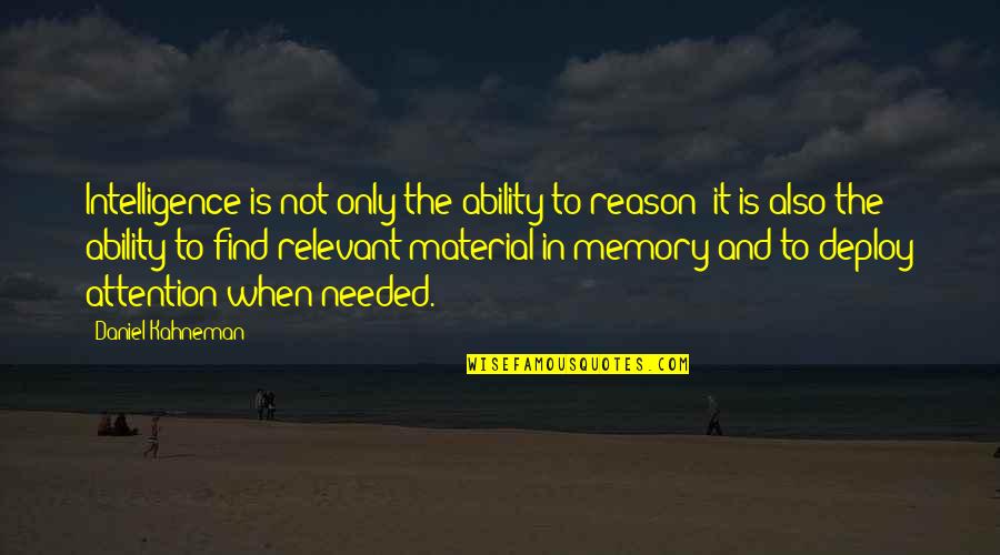 Btselem Al Quotes By Daniel Kahneman: Intelligence is not only the ability to reason;