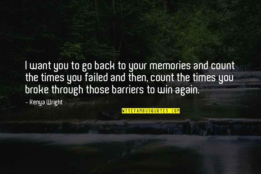 Bttrendtrigger Quotes By Kenya Wright: I want you to go back to your