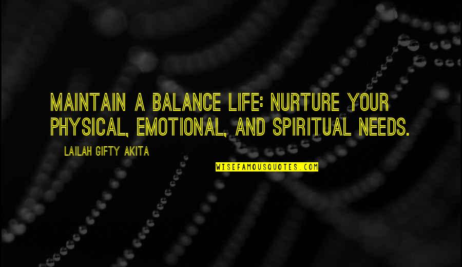Bturnoverball Quotes By Lailah Gifty Akita: Maintain a balance life: Nurture your physical, emotional, Bturnoverball Quotes By Lailah Gifty Akita: Maintain a balance life: Nurture your physical, emotional,