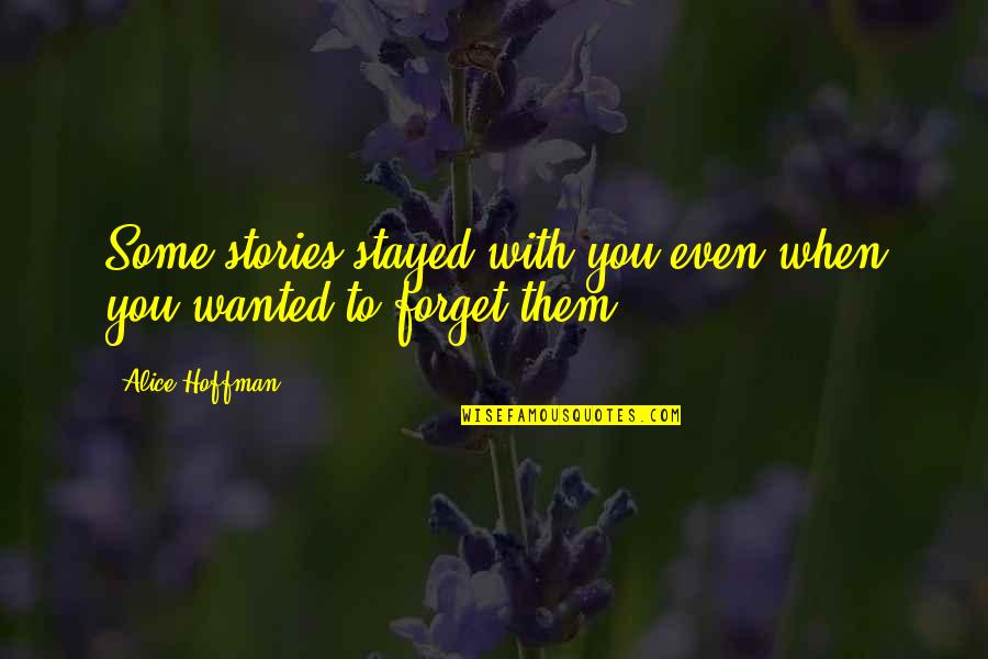 Btvs Giles Quotes By Alice Hoffman: Some stories stayed with you even when you
