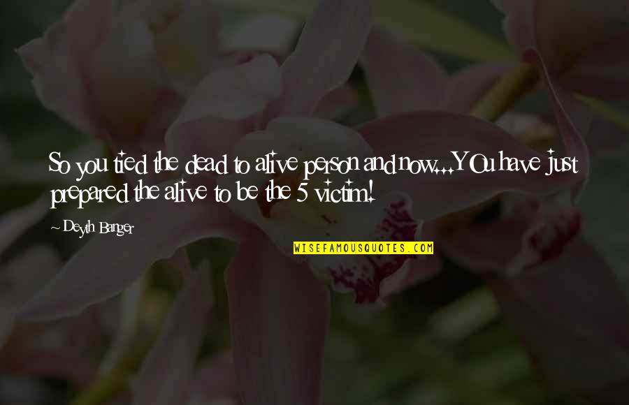 Bu Ali Sina Quotes By Deyth Banger: So you tied the dead to alive person Bu Ali Sina Quotes By Deyth Banger: So you tied the dead to alive person
